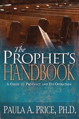 bokomslag The Prophet's Handbook: A Guide to Prophecy and Its Operation