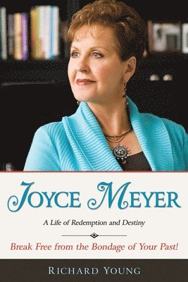 Richard Young - Joyce Meyer: A Life of Redemption and Destiny, Häftad