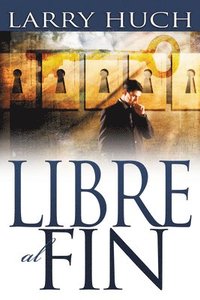 bokomslag Libre Al Fin: Removiendo El Pasado de Su Futuro