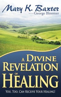 bokomslag Divine Revelation Of Healing