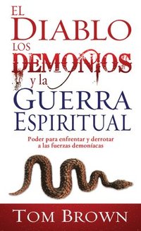 bokomslag El Diablo, Los Demonios Y La Guerra Espiritual