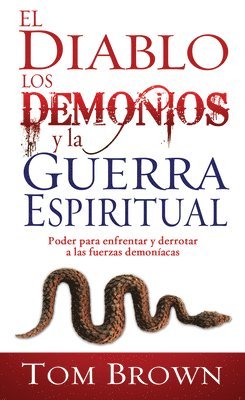 bokomslag El Diablo, Los Demonios Y La Guerra Espiritual