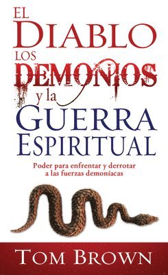 Diablo, Los Demonios Y La Guerra Espiritual 1