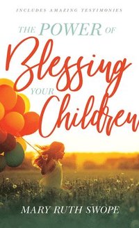 bokomslag The Power of Blessing Your Children