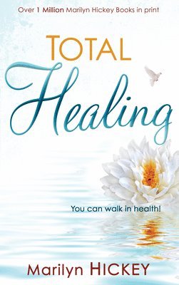 bokomslag Total Healing: You Can Walk in Health
