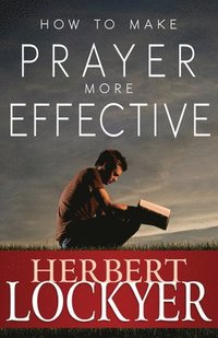 bokomslag How to Make Prayer More Effective