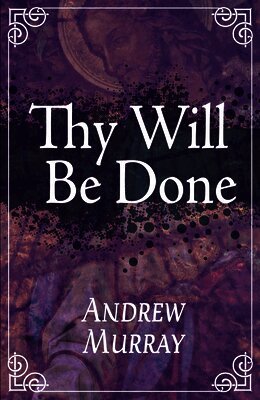 Andrew Murray - Thy Will Be Done, Häftad