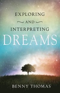 bokomslag Exploring and Interpreting Dreams