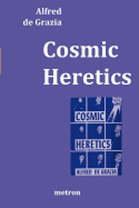 bokomslag Cosmic Heretics: A personal history of attempts to establish and resist theories of quantavolution and catastrophe in the natural and h