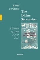 The Divine Succession: A Science of Gods Old and New 1