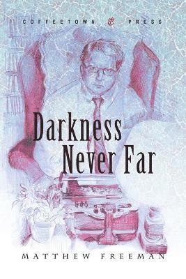 bokomslag Darkness Never Far