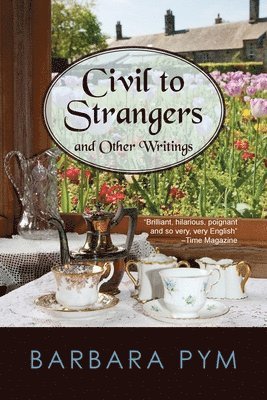 Barbara Pym - Civil to Strangers and Other Writings, Häftad