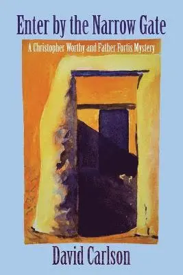 David Carlson - Enter by the Narrow Gate, Häftad