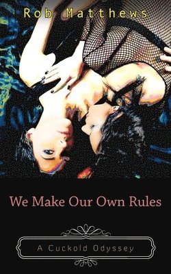 We Make Our Own Rules 1