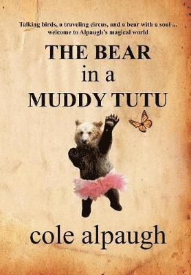 The Bear in a Muddy Tutu 1