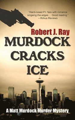 Robert J Ray, Robert J. Ray - Murdock Cracks Ice, Häftad