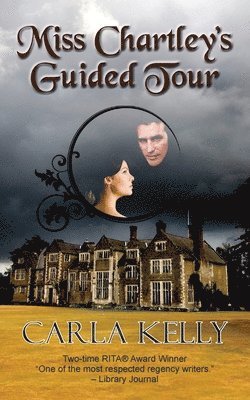 Carla Kelly - Miss Chartley's Guided Tour, Häftad
