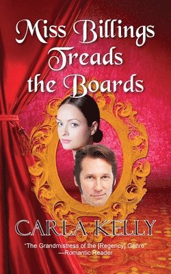 Carla Kelly - Miss Billings Treads the Boards, Häftad