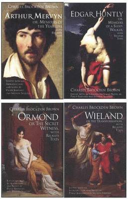 Charles Brockden Brown's Wieland, Ormond, Arthur Mervyn, and Edgar Huntly 1