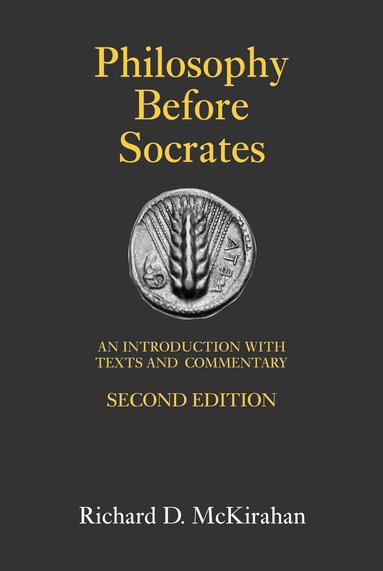 Richard D. McKirahan - Philosophy Before Socrates, Häftad