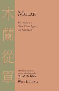 bokomslag Mulan: Five Versions of a Classic Chinese Legend, with Related Texts