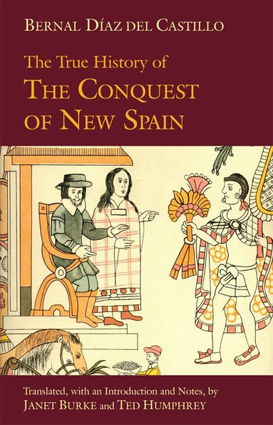 Bernal Diaz del Castillo - True History of The Conquest of New Spain, Häftad