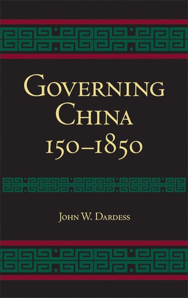 John W. Dardess - Governing China, Inbunden