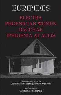 bokomslag Electra, Phoenician Women, Bacchae, and Iphigenia at Aulis
