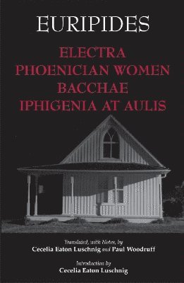 Euripides - Electra, Phoenician Women, Bacchae, and Iphigenia at Aulis, Inbunden