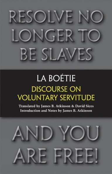 Etienne de La Boetie - Discourse on Voluntary Servitude, Inbunden