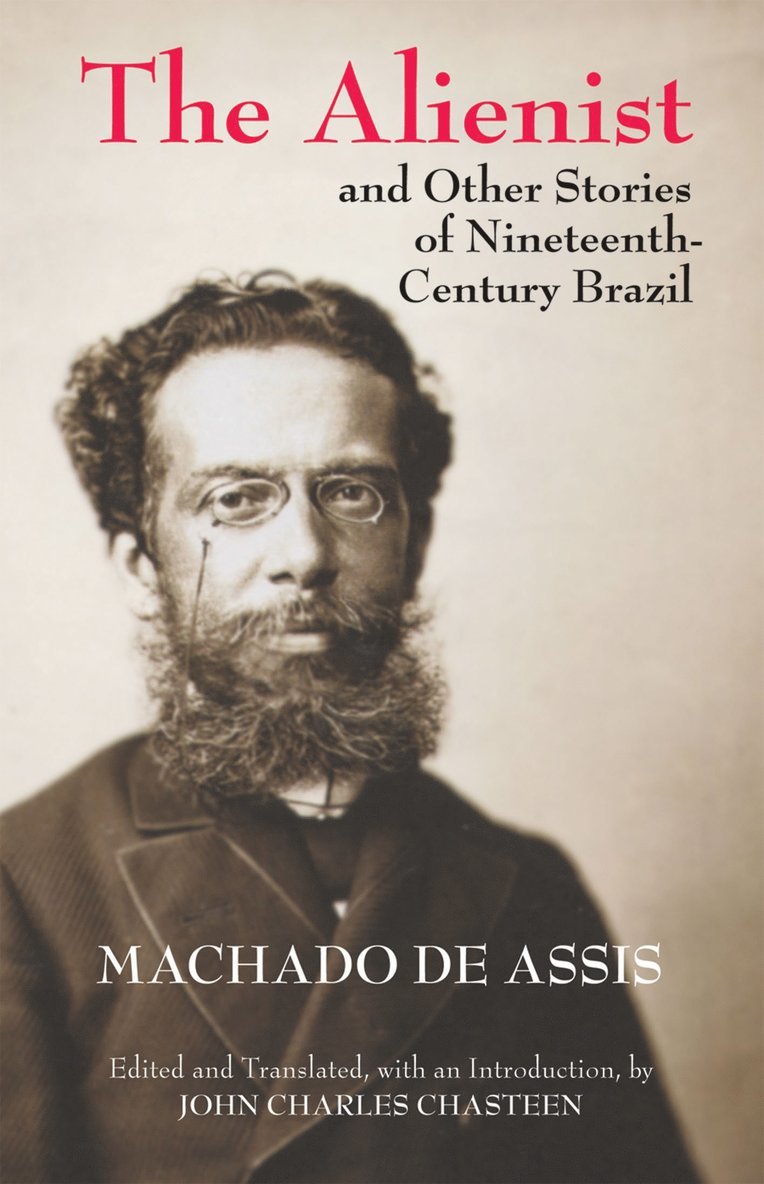 Joaquim Maria Machado de Assis, Joaquim Maria Machado De Assis - Alienist and Other Stories of Nineteenth-Century Brazil, Häftad