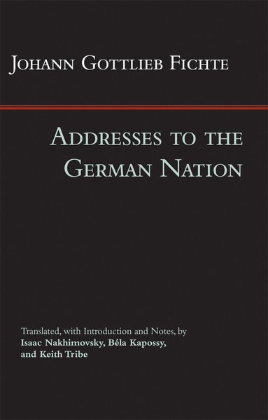 Johann Gottlieb Fichte - Addresses to the German Nation, Häftad