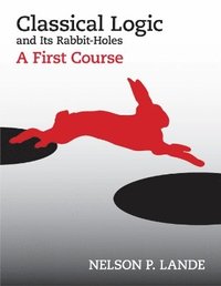 bokomslag Classical Logic and Its Rabbit-Holes