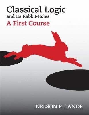 Classical Logic and Its Rabbit-Holes 1