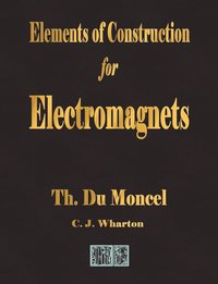 bokomslag Elements of Construction for Electromagnets