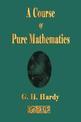 G H Hardy - Course of Pure Mathematics, Häftad