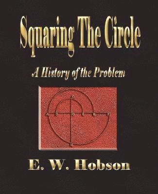 Squaring The Circle - A History Of The Problem 1