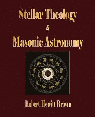 Stellar Theology and Masonic Astronomy 1