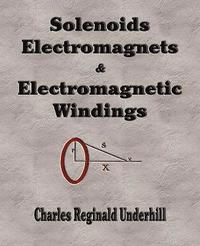 bokomslag Solenoids, Electromagnets and Electromagnetic Windings