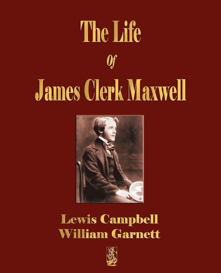 The Life Of James Clerk Maxwell 1