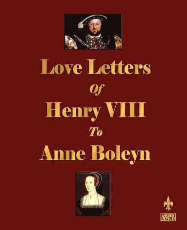 bokomslag Love Letters of Henry VIII to Anne Boleyn