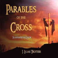 bokomslag Parables of the Cross - Illustrated in Color