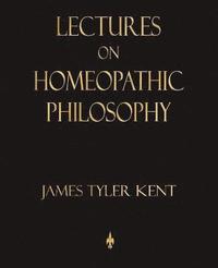 bokomslag Lectures on Homeopathic Philosophy