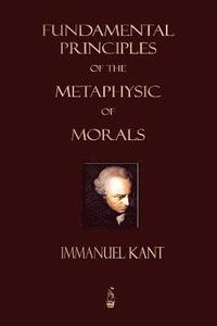 bokomslag Fundamental Principles of the Metaphysic of Morals