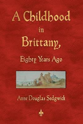 bokomslag Childhood in Brittany Eighty Years Ago