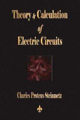 bokomslag Theory and Calculation of Electric Circuits