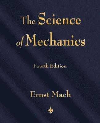 Ernst Mach - Science of Mechanics, Häftad
