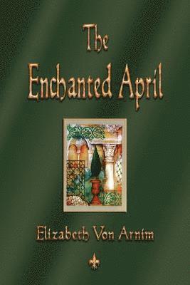 Elizabeth Von Armin, Elizabeth Von Arnim - Enchanted April, Häftad