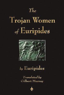 bokomslag Trojan Women of Euripides