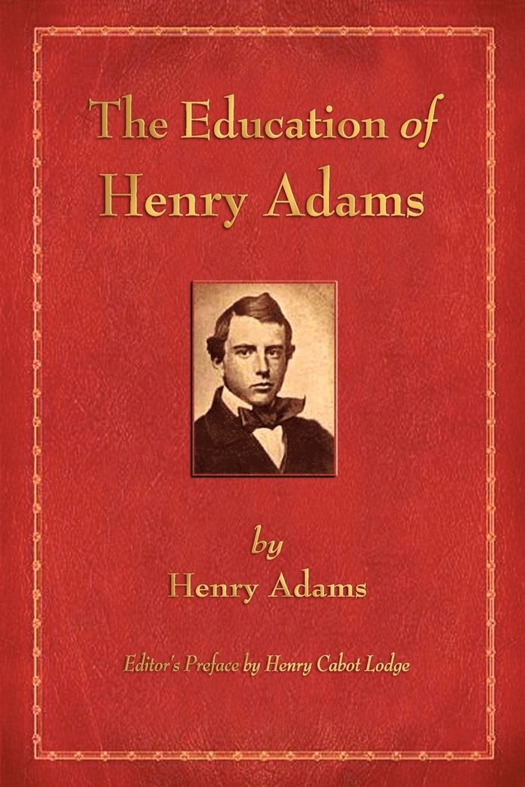 The Education of Henry Adams 1